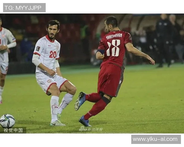 亚美尼亚与马其顿足球比赛精彩直播全程回顾与分析